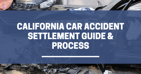 California Car Accident Settlement Guide & Process