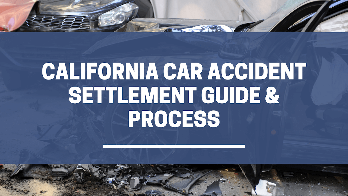 California Car Accident Settlement Guide & Process
