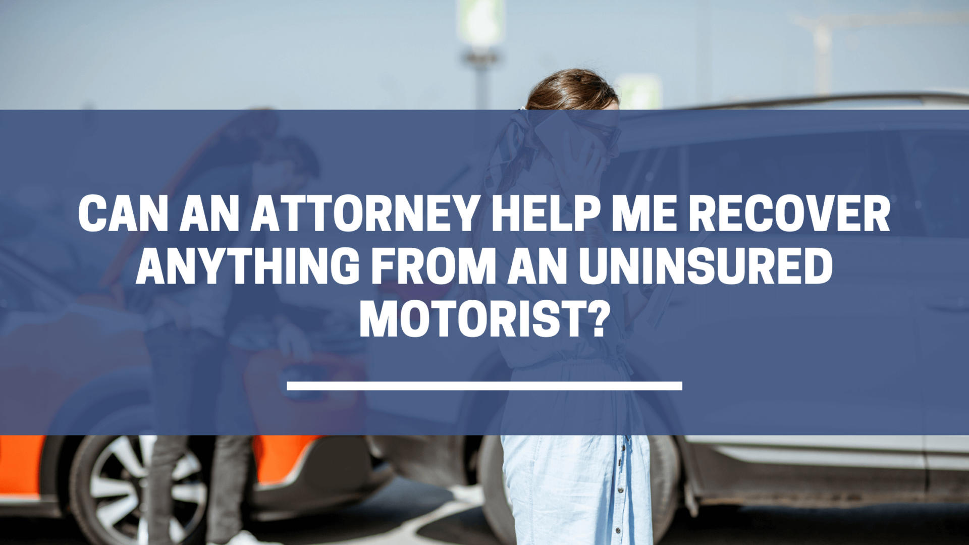 ¿Puede un abogado ayudarme a recuperar algo de un automovilista sin seguro??