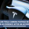 Can Tesla Camera Footage Be Used as Evidence After an Accident