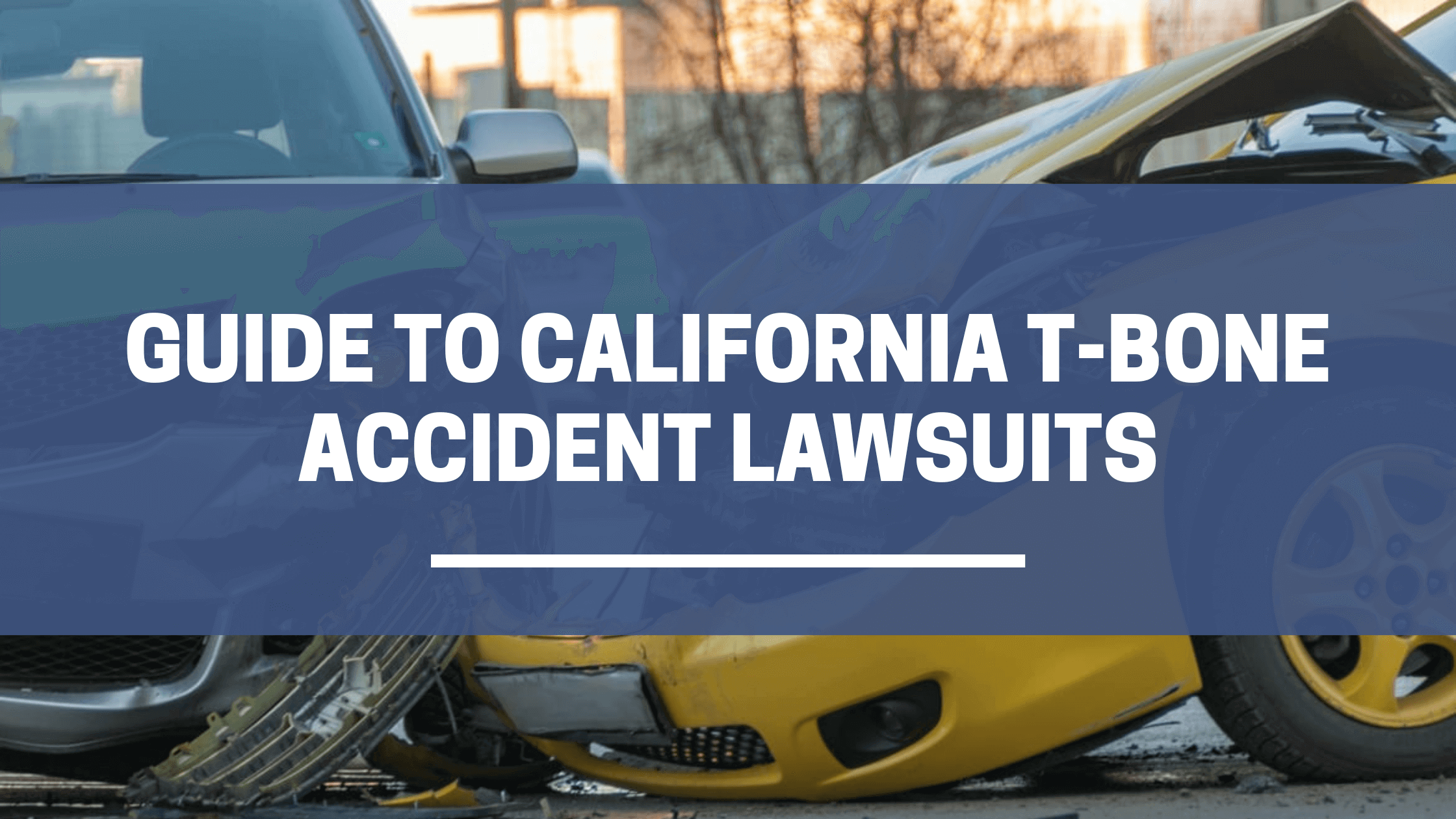 Guide To California T-Bone Accident Lawsuits