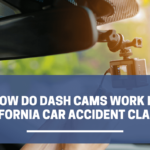 How Do Dash Cams Work in California Car Accident Claims?