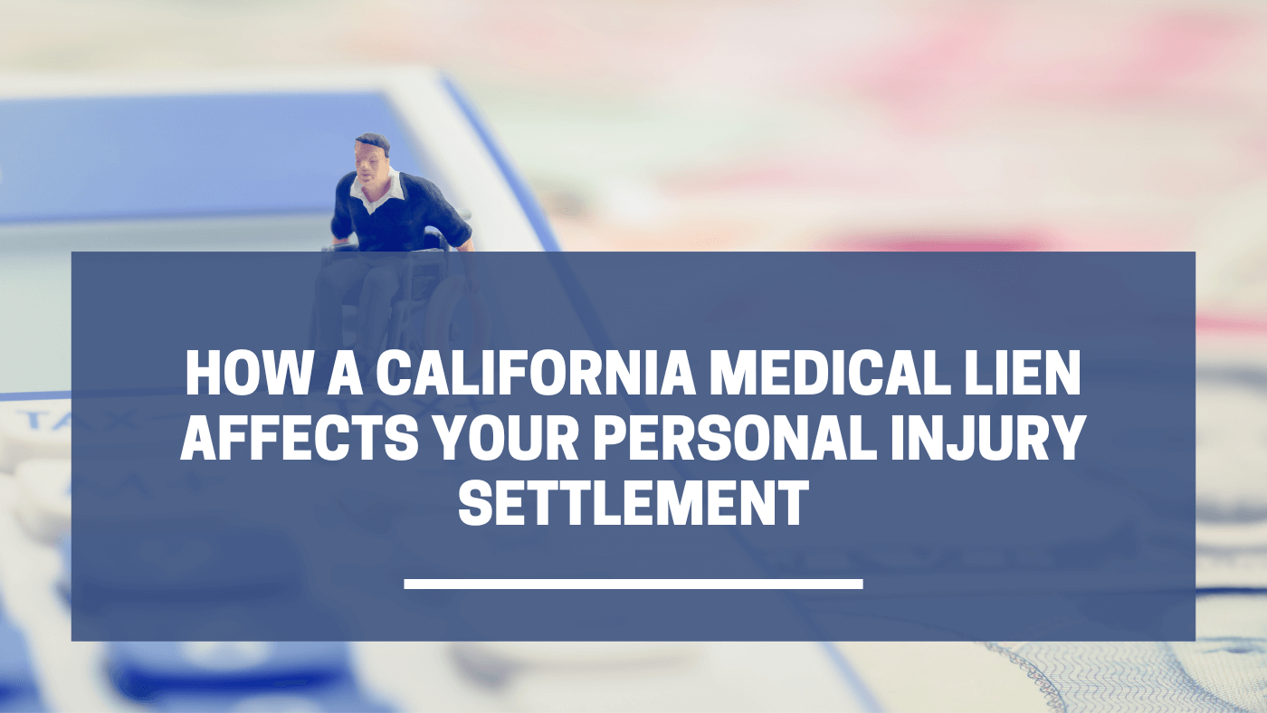 How a California Medical Lien Affects Your Personal Injury Settlement