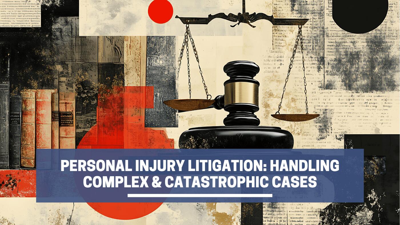 Litigio por lesiones personales: Complejo de manipulación & Casos catastróficos