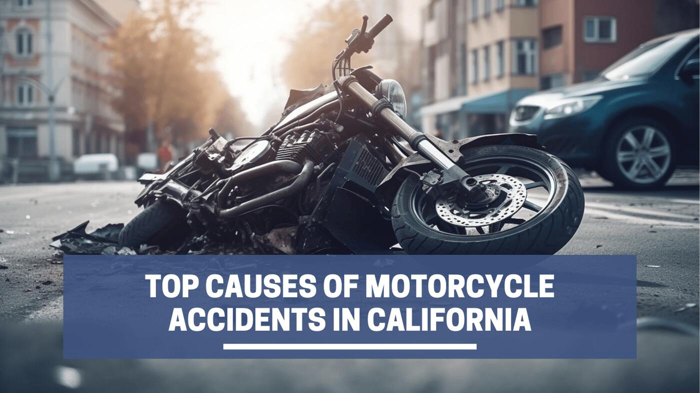 Top Causes of Motorcycle Accidents in California