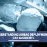 Understanding Airbag Deployment in Car Accidents