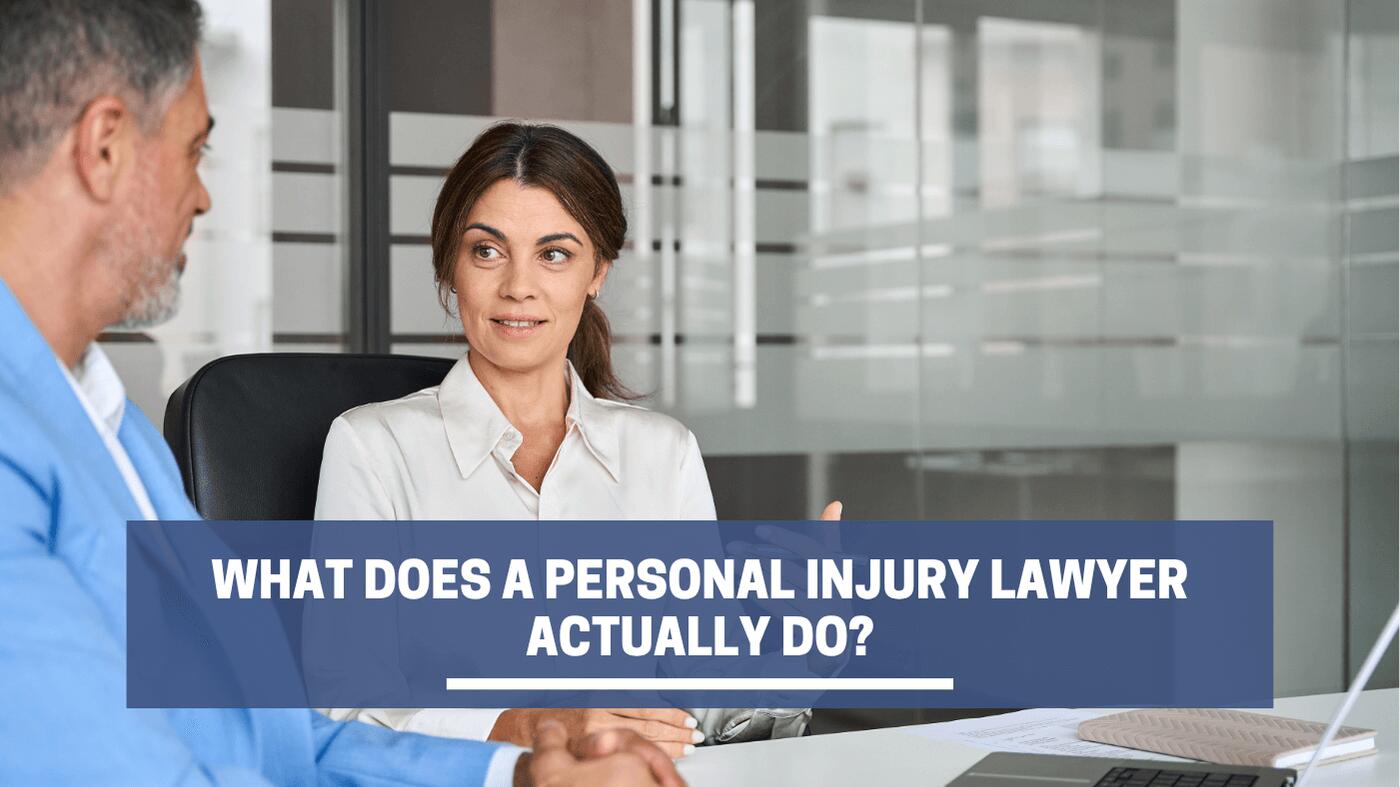 What Does a Personal Injury Lawyer Actually Do