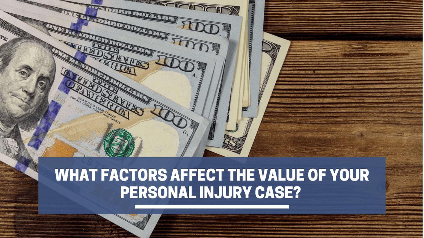 What Factors Affect The Value of Your Personal Injury Case?