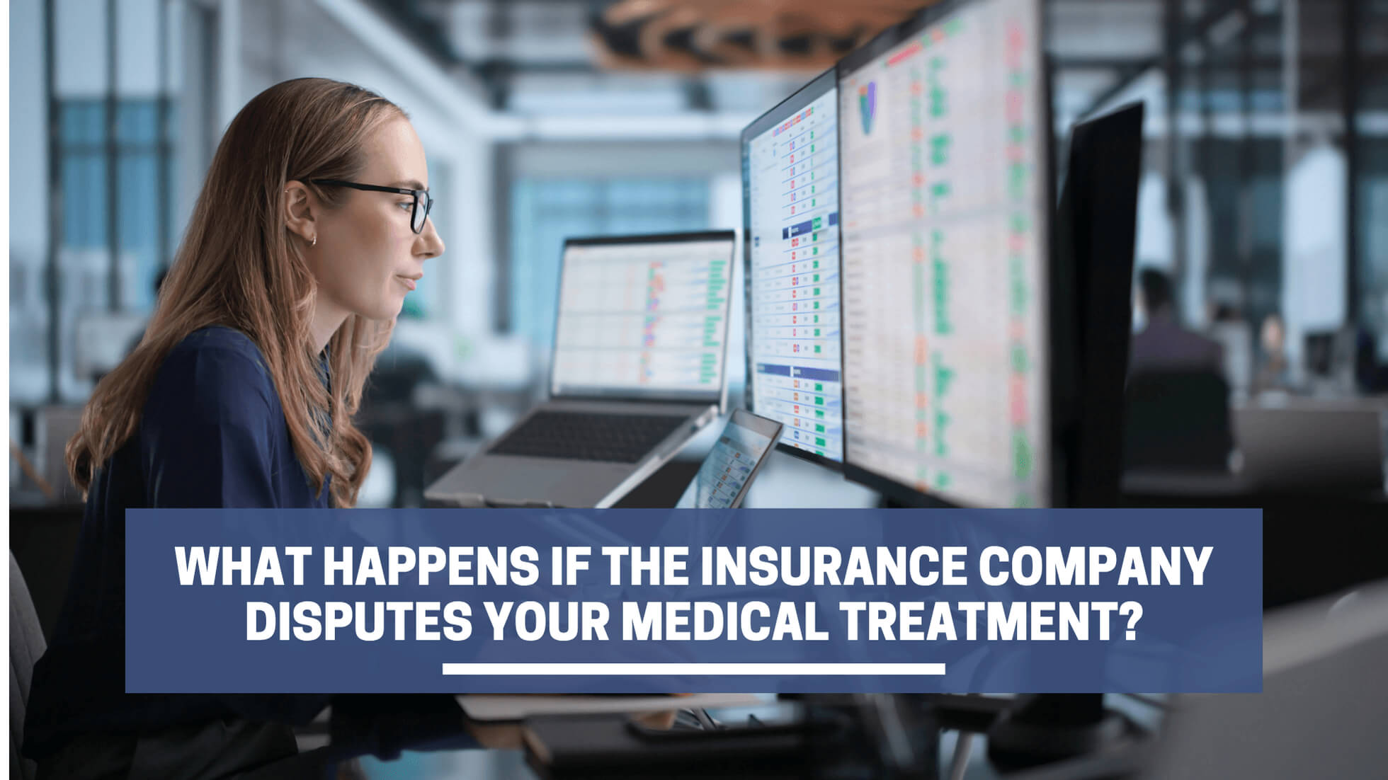 What Happens If The Insurance Company Disputes Your Medical Treatment?