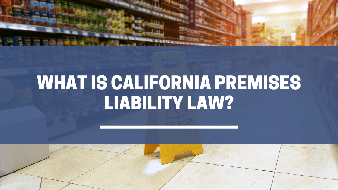 What is California Premises Lability Law?
